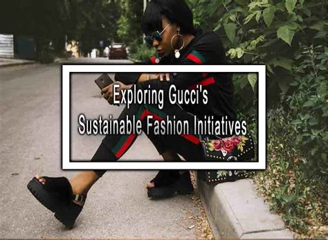gucci sustainable fashion initiative